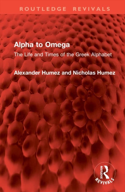 Alpha to Omega - The Life and Times of the Greek Alphabet