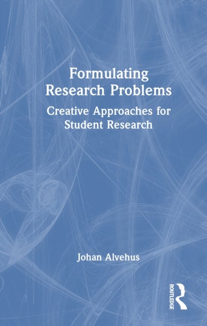 Formulating Research Problems - Creative Approaches for Student Research