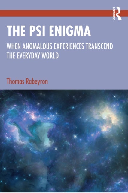 The Psi Enigma - When Anomalous Experiences Transcend the Everyday World