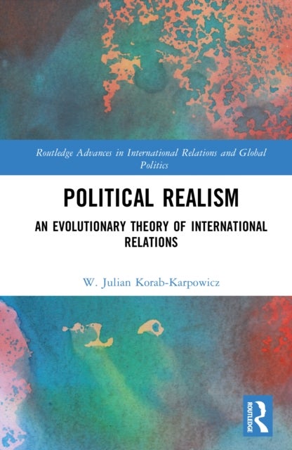 Political Realism - An Evolutionary Theory of International Relations