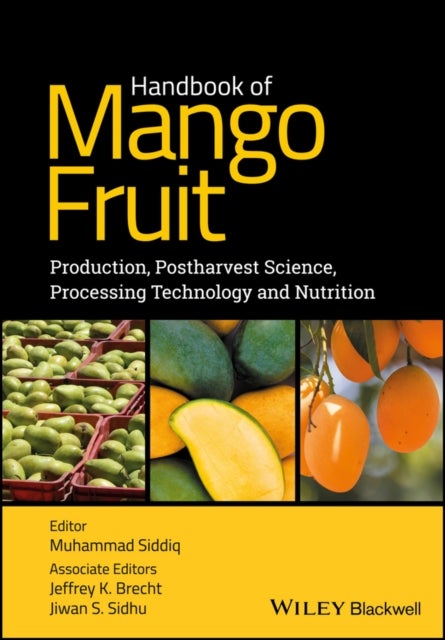 Handbook of Mango Fruit – Production, Postharvest Science, Processing Technology and Nutrition - Production, Postharvest Science, Processing Technology and Nutrition