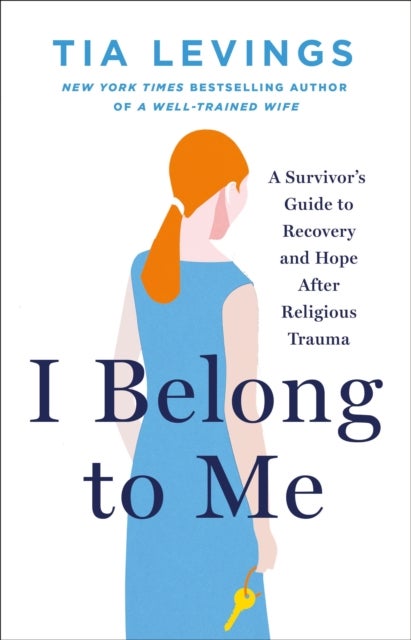 I Belong to Me - A Survivor’s Guide to Recovery and Hope after Religious Trauma