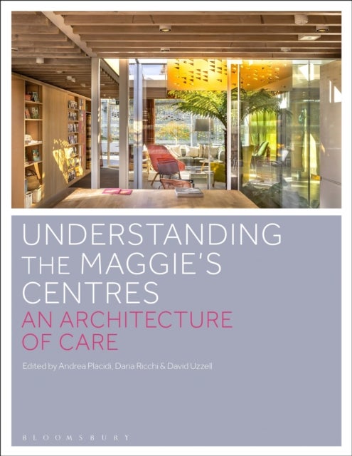 Understanding the Maggie’s Centres - An Architecture of Care