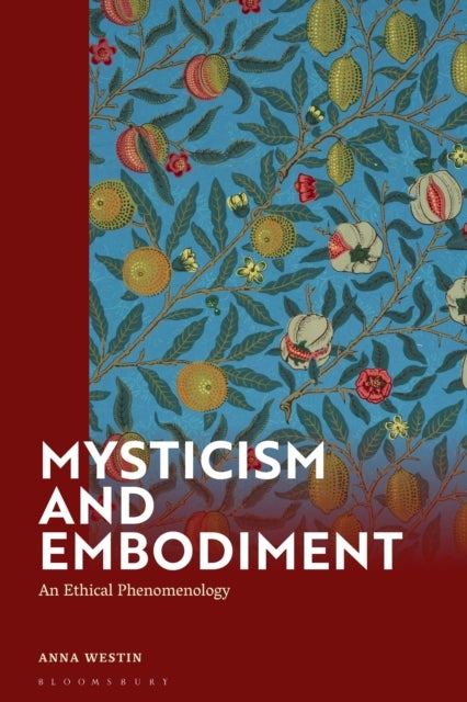 Mysticism and Embodiment - An Ethical Phenomenology
