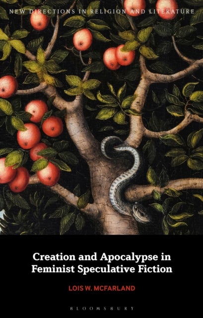 Creation and Apocalypse in Feminist Speculative Fiction