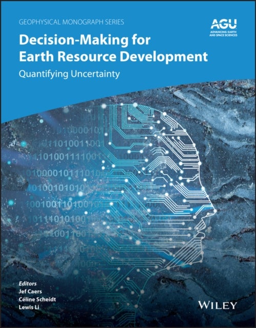 Decision-Making for Earth Resource Development - Quantifying Uncertainty