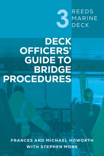 Reeds Marine Deck 3: Deck Officers’ Guide to Bridge Procedures