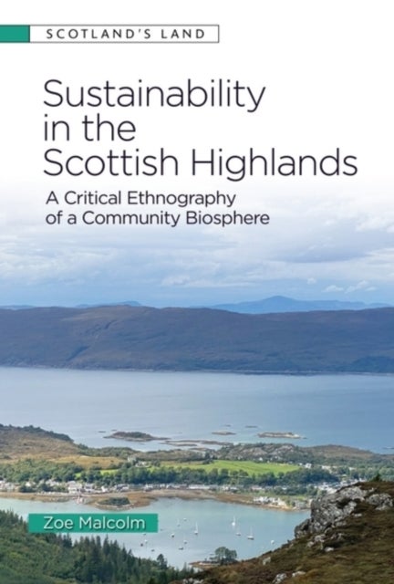 Sustainability in the Scottish Highlands - A Critical Ethnography of a Community Biosphere