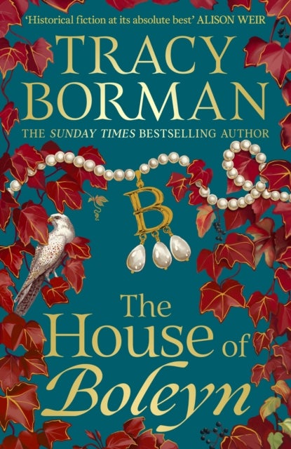 The House of Boleyn - the instant Sunday Times bestseller, hailed as a masterclass of historical fiction