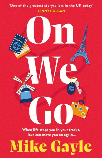 On We Go - The hilarious and heartwarming new family drama from Sunday Times bestseller Mike Gayle