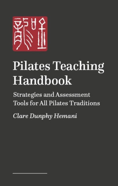 Pilates Teaching Handbook - Tools for Developing Your Skills as a Teacher