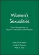 Women′s Sexualities: New Perspectives on Sexual Or ientation and Gender