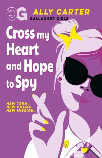 Gallagher Girls: Cross My Heart and Hope To Spy - Book 2: the million copy selling series set at an elite boarding school for spies