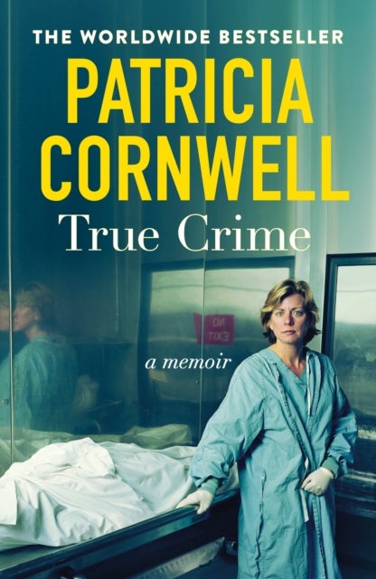 True Crime - A Memoir - the jaw-dropping and moving story of the godmother of forensic crime and creator of Scarpetta