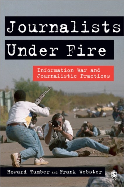 Journalists Under Fire - Information War and Journalistic Practices