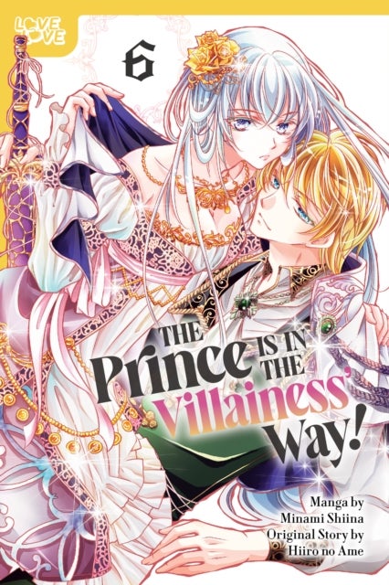 The Prince Is in the Villainess'' Way!, Volume 6