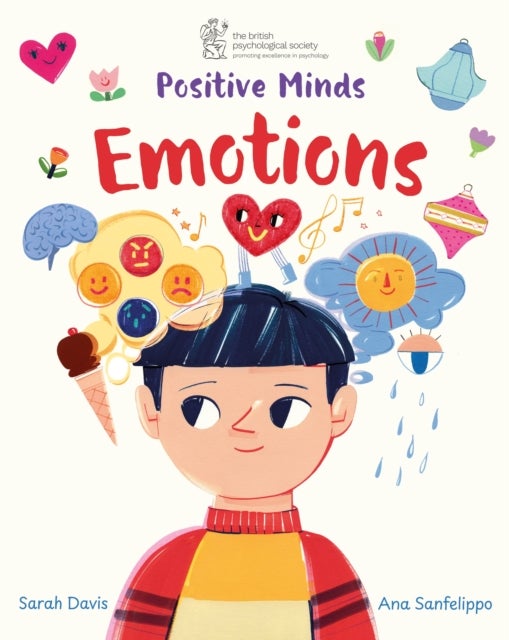 Positive Minds: Emotions - Published in partnership with the British Psychological Society