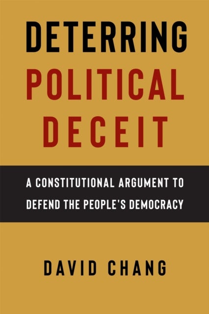 Deterring Political Deceit - A Constitutional Argument to Defend the People's Democracy