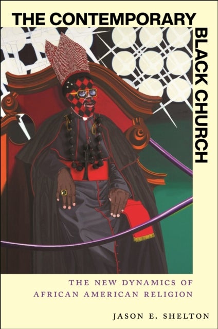 The Contemporary Black Church - The New Dynamics of African American Religion