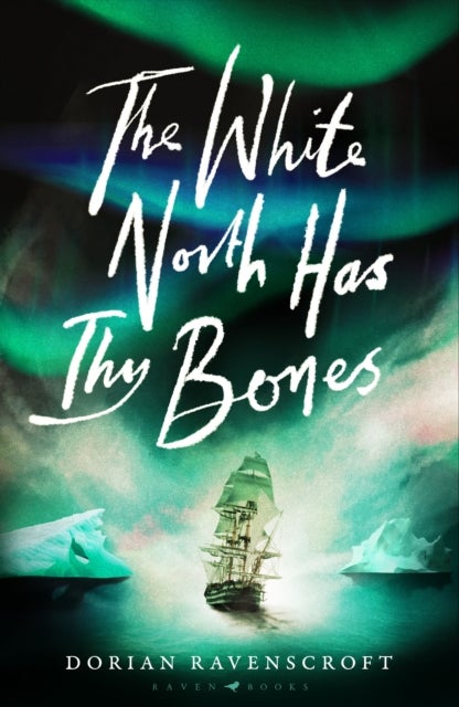 The White North Has Thy Bones - 'Chilling, thrilling and so very clever ... with a reveal you'll never forget' AJ West
