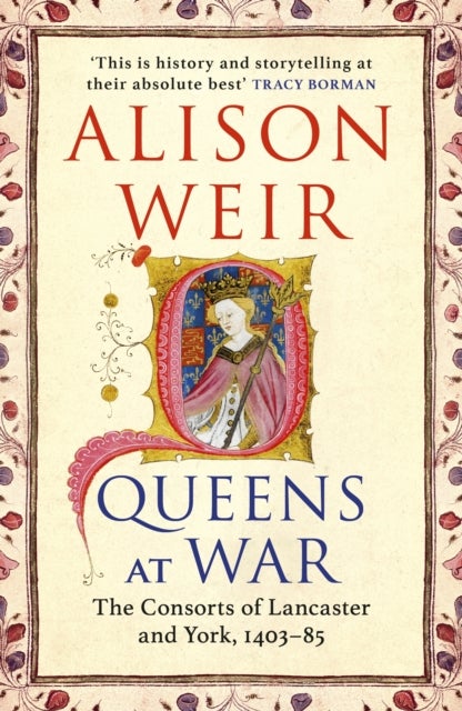 Queens at War - The Consorts of Lancaster and York, 1403-85
