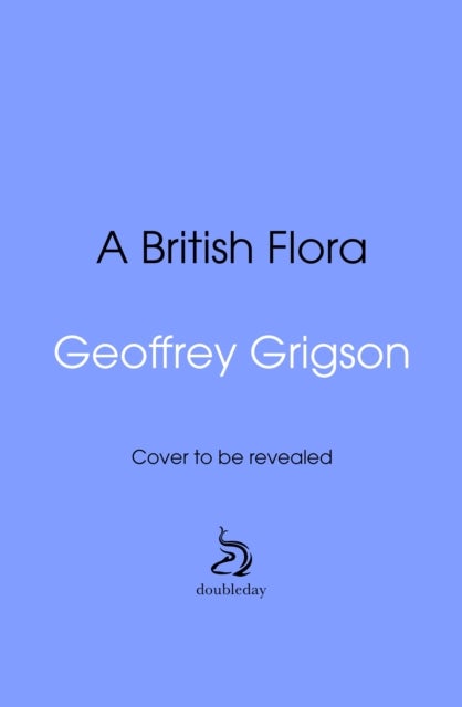 A British Flora - Aaron's Beard to Yellow-wort