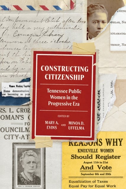 Constructing Citizenship - Tennessee Public Women in the Progressive Era