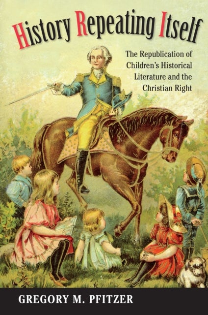 History Repeating Itself - The Republication of Children's Historical Literature and the Christian Right