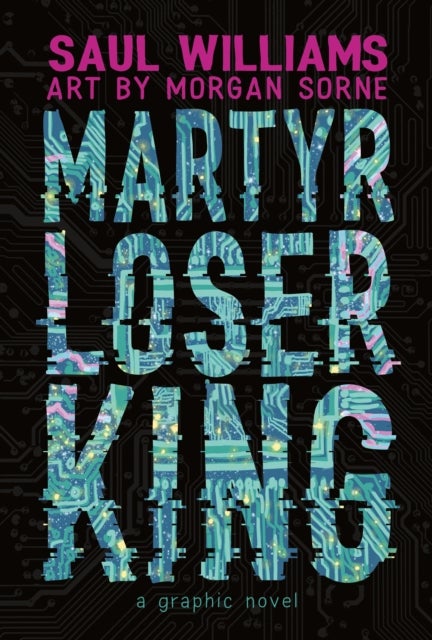 Martyr Loser King - A Graphic Novel