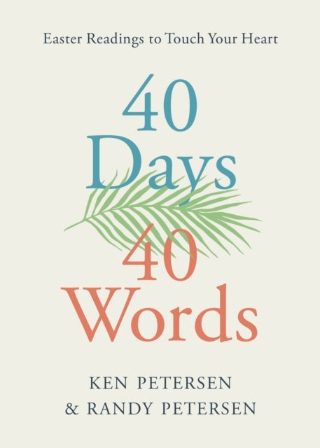 40 Days. 40 Words. - Easter Readings to Touch Your Heart