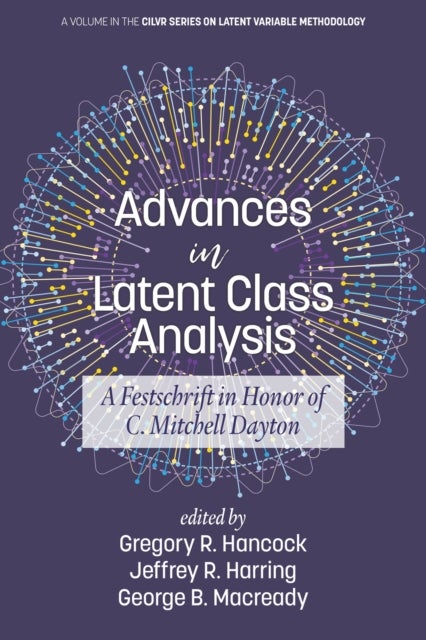 Advances in Latent Class Analysis - A Festschrift in Honor of C. Mitchell Dayton
