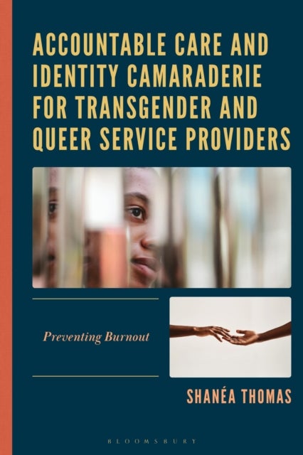 Accountable Care and Identity Camaraderie for Transgender and Queer Service Providers - Preventing Burnout