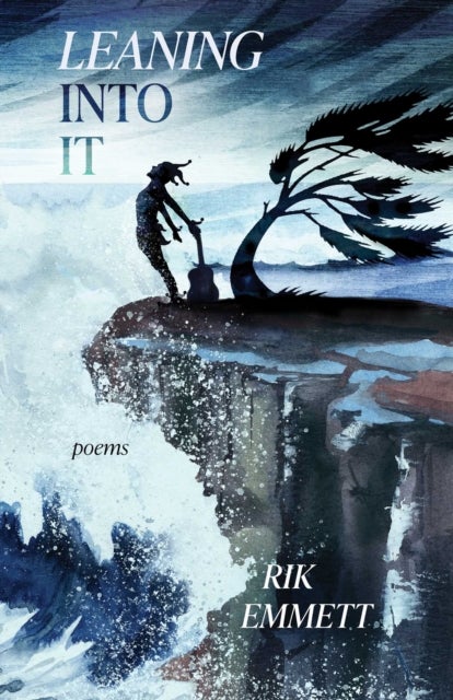 Leaning Into It - Poems