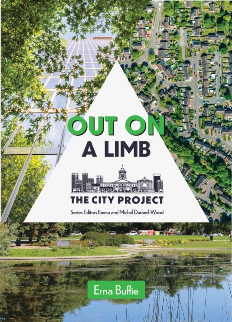 The Out On A Limb - Saving the Urban Tree Canopy; The City Project, Book 3
