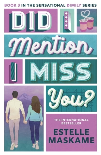 Did I Mention I Miss You? (The DIMILY Series) - the phenomenal third book in the bestselling YA series