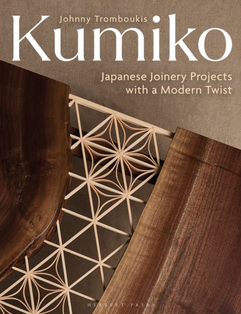 Kumiko - Japanese Joinery Projects with a Modern Twist