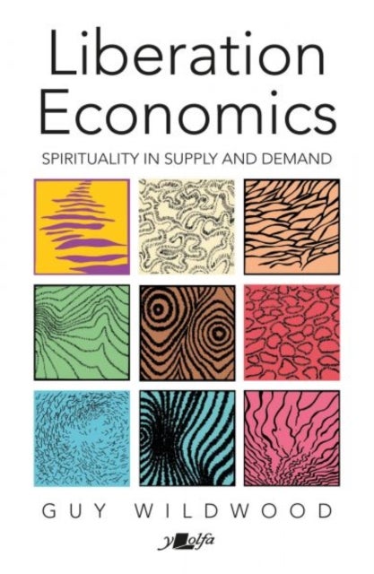 Liberation Economics: UPDATED EDITION - Spirituality in Supply and Demand