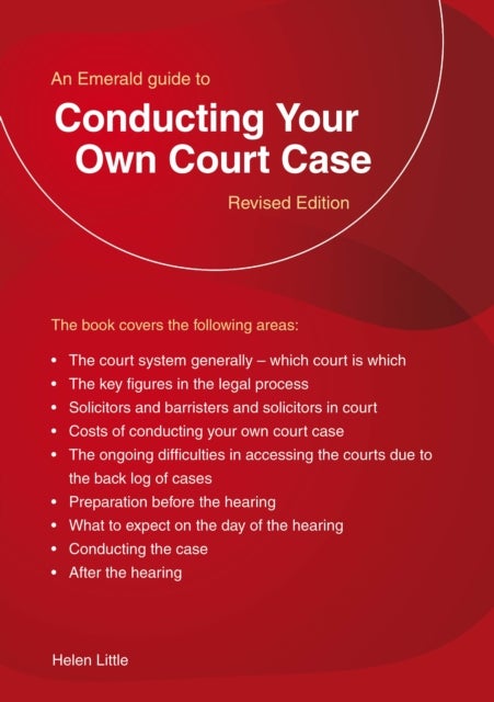 Conducting Your Own Court Case - The Complete Guide to Handling Your Own Case in Court- Updated to 2026