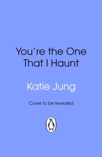 You're The One That I Haunt