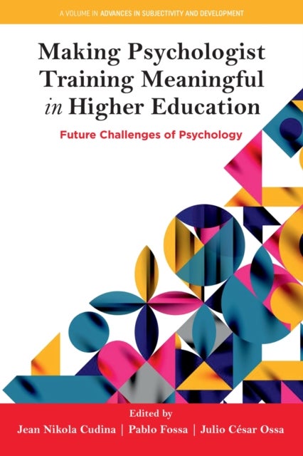 Making Psychologist Training Meaningful in Higher Education - Future Challenges of Psychology
