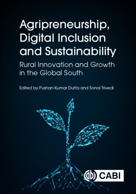 Agripreneurship,  Digital Inclusion and Sustainability - Rural Innovation and Growth in the Global South