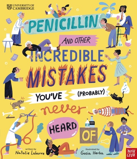 University of Cambridge: Penicillin and Other Incredible Mistakes You''ve (Probably) Never Heard Of