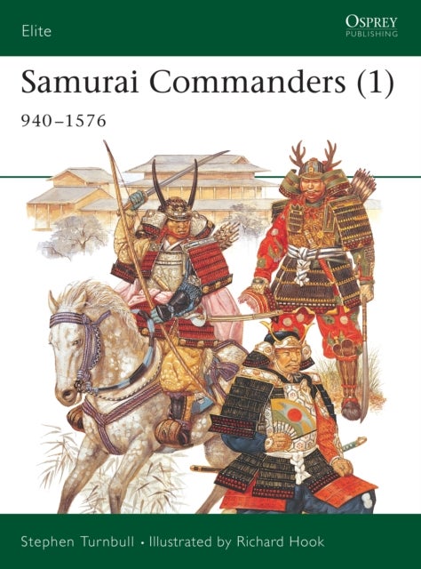 Samurai Commanders (1) - 940–1576