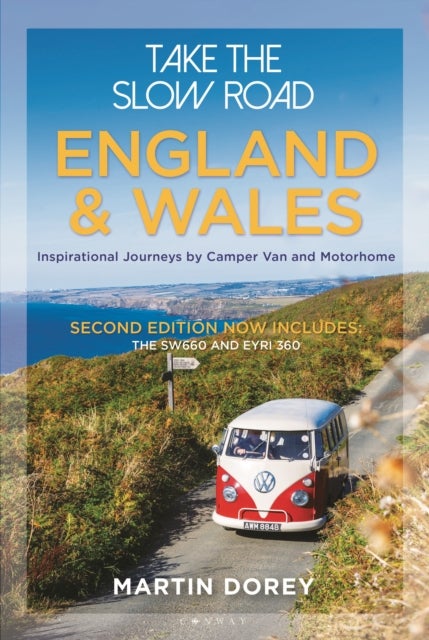 Take the Slow Road: England and Wales 2nd edition - Inspirational Journeys by Camper Van and Motorhome