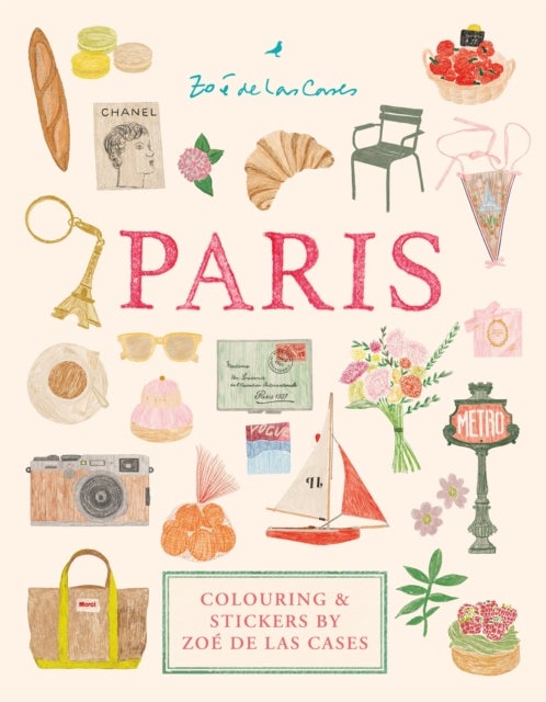 Paris: Colouring and stickers by Zoé de Las Cases - Colouring and stickers by Zoe de Las Cases