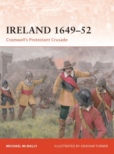 Ireland 1649–52 - Cromwell’s Protestant Crusade