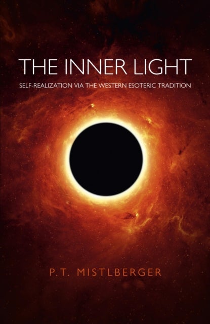 Inner Light, The – Self–Realization via the Western Esoteric Tradition