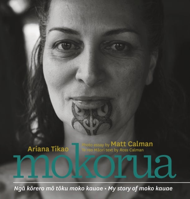 Mokorua - Nga korero mo toku moko kauae - My story of moko kauae