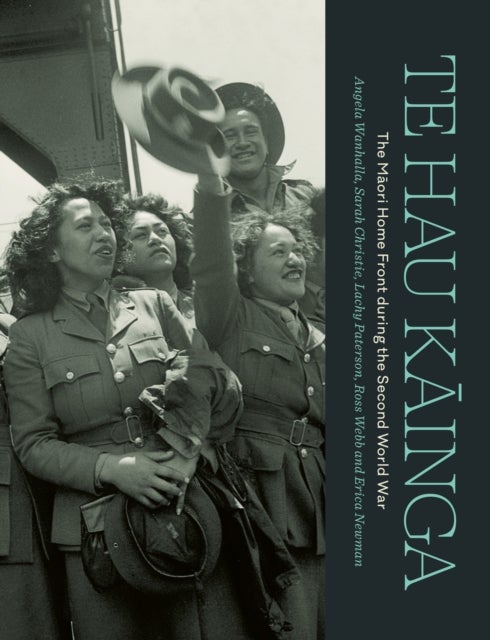 Te Hau Kainga - The Maori Home Front during the Second World War