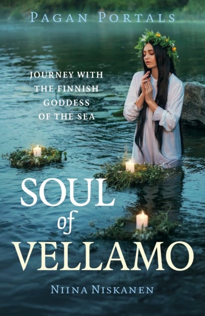 Pagan Portals - Soul of Vellamo - Journey with the Finnish Goddess of the Sea